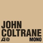 Виниловая пластинка Atlantic John Coltrane THE ATLANTIC YEARS IN MONO (6LP+7'/Box set)